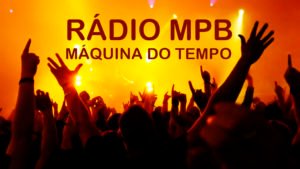 Rádio MPB com o melhor do passado no Brasil